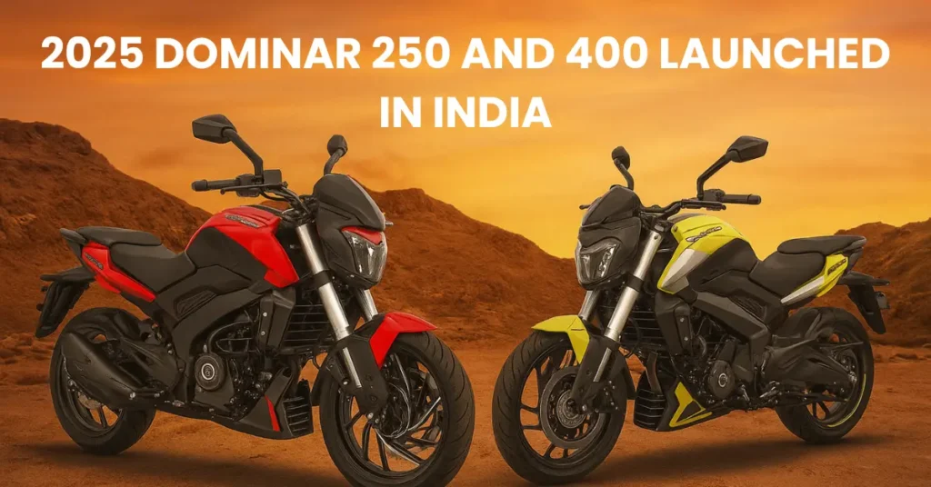 2025 Bajaj Dominar 250 and Dominar 400 Launched in India – Prices, Features, and Key Changes